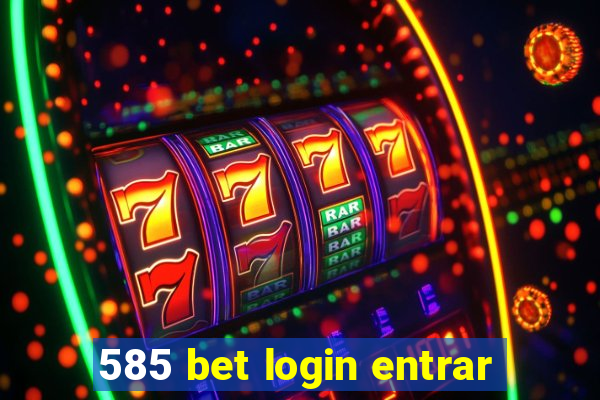 585 bet login entrar